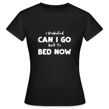J’ai obtenu mon diplôme Puis-je retourner au lit... - T-shirt Femme - noir - Devant - AI Model Female 172 dark (172cm)