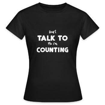 Ne me parlez pas, je compte - T-shirt Femme - noir - Devant - AI Model Female 172 dark (172cm)