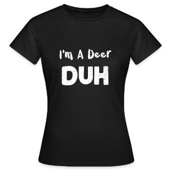 Je suis un cerf Duh - Cerf - T-shirt Femme - noir - Devant - AI Model Female 172 dark (172cm)