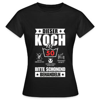 Dieser Koch ist 50. Schonend behandeln - Frauen T-Shirt - Schwarz - Vorne - AI Model Female 172 dark (172cm)