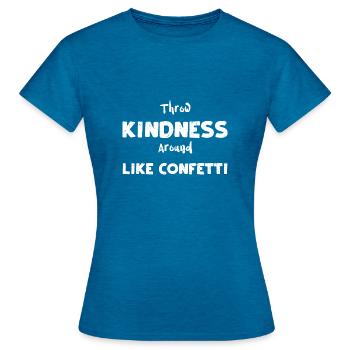 Jetez de la gentillesse comme des confettis - T-shirt Femme - bleu saphir antique chiné - Devant - AI Model Female 172 dark (172cm)