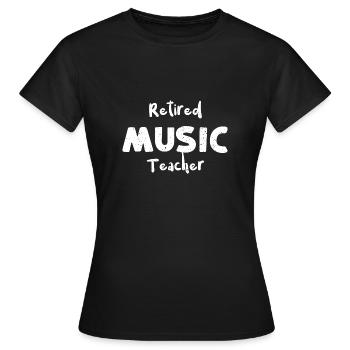 Professeur de musique à la retraite - Retraite - T-shirt Femme - noir - Devant - AI Model Female 172 dark (172cm)