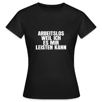 Arbeitslos arbeitsloser Jobcenter arbeitssuchend - Frauen T-Shirt - Schwarz - Vorne - AI Model Female 172 dark (172cm)