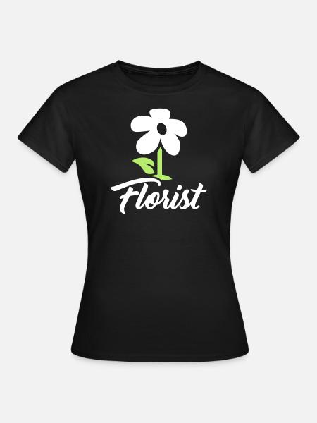 Florist - Frauen T-Shirt - Schwarz