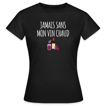 Jamais sans mon vin chaud - T-shirt Femme - noir - Devant - AI Model Female 172 dark (172cm)