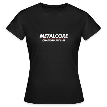Le metalcore a changé ma vie - T-shirt Femme - noir - Devant - AI Model Female 172 dark (172cm)