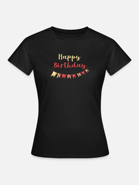 Happy Birthday - Frauen T-Shirt - Schwarz
