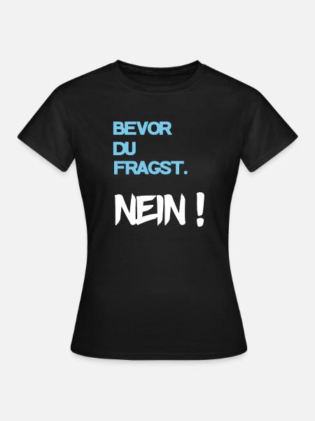 Cooler Spruch - Frauen T-Shirt - Schwarz