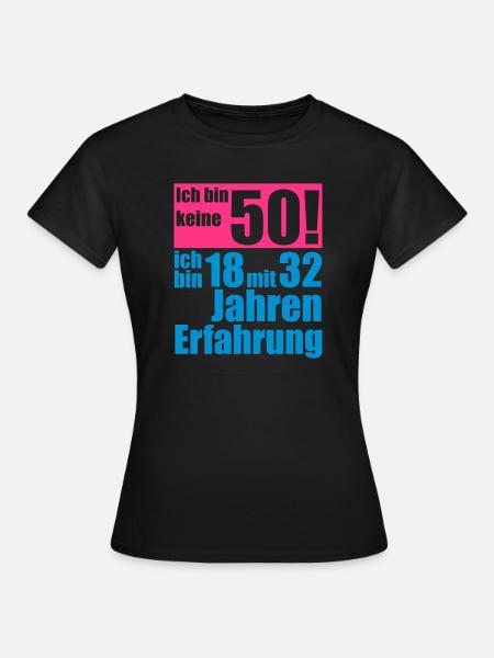 ich bin keine 50 jahre - Frauen T-Shirt - Schwarz
