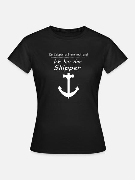 Der Skipper hat immer Recht, Lustiger Segel Spruch - Frauen T-Shirt - Schwarz