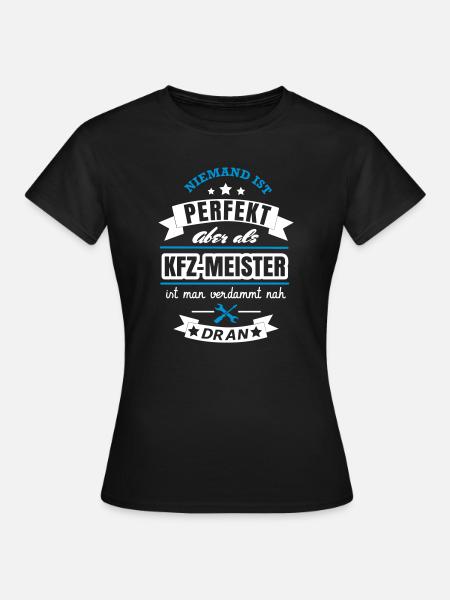 KFZ Meister Spruch Design - Frauen T-Shirt - Schwarz