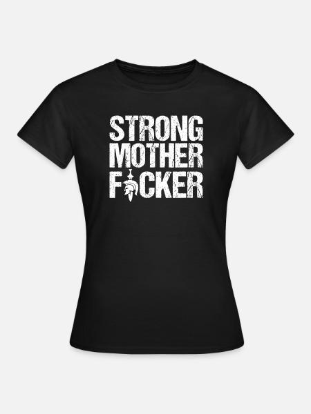 Strong mother F1cker - T-shirt Femme - noir
