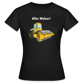 Dampfwalze, Alles Walzer, niederwalzen, Straßenbau - Frauen T-Shirt - Schwarz - Vorne - AI Model Female 172 dark (172cm)