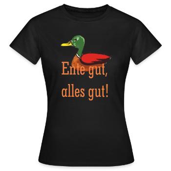 Ente gut alles gut - Frauen T-Shirt - Schwarz - Vorne - AI Model Female 172 dark (172cm)
