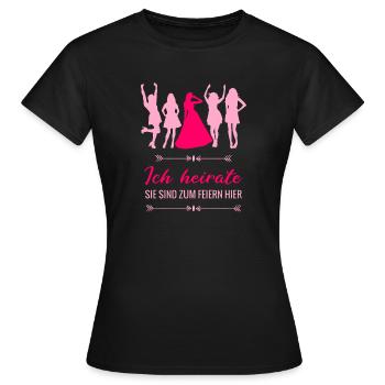 Poltern Junggesellinnenabschied - Ich heirate - Frauen T-Shirt - Schwarz - Vorne - AI Model Female 172 dark (172cm)