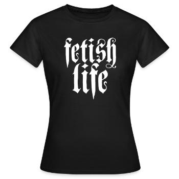 Fetisch Leben - Fetisch - Frauen T-Shirt - Schwarz - Vorne - AI Model Female 172 dark (172cm)