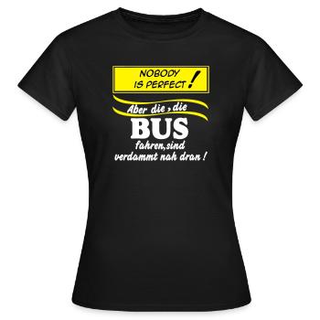 Busfahrer Bus Omnibus Kraftfahrer Nobody (25) - Frauen T-Shirt - Schwarz - Vorne - AI Model Female 172 dark (172cm)