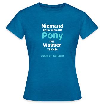 Pony Pferd lustig Pferdesprüche Pferdespaß - Frauen T-Shirt - Antikblaues Saphir meliert - Vorne - AI Model Female 172 dark (172cm)
