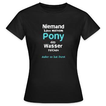Pony Pferd lustig Pferdesprüche Pferdespaß - Frauen T-Shirt - Schwarz - Vorne - AI Model Female 172 dark (172cm)