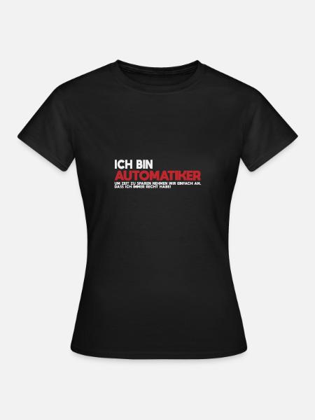Ich bin Automatiker Tech-Statement - Frauen T-Shirt - Schwarz