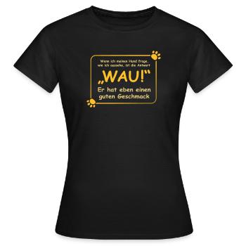 Wenn ich meinen Hund frage, wie ich aussehe.. WAU! - Frauen T-Shirt - Schwarz - Vorne - AI Model Female 172 dark (172cm)