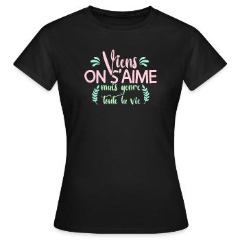 Viens on s'aime mais genre toute la vie mariage - T-shirt Femme - noir - Devant - AI Model Female 172 dark (172cm)