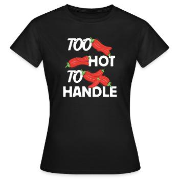 Trop chaud pour gérer une idée de conception ardente - T-shirt Femme - noir - Devant - AI Model Female 172 dark (172cm)