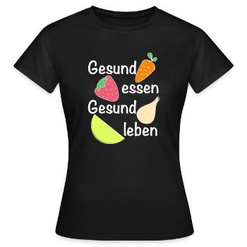 Gesund essen, gesund leben | Ernährung - Frauen T-Shirt - Schwarz - Vorne - AI Model Female 172 dark (172cm)