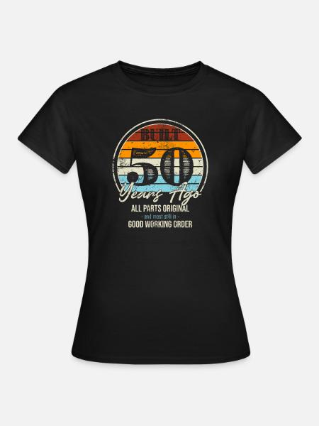 Fifty Years Ago All Parts Original - Women's T-Shirt - black