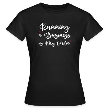 Ein Unternehmen zu führen ist mein Cardio - Frauen T-Shirt - Schwarz - Vorne - AI Model Female 172 dark (172cm)
