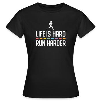 Life is Hard. Run Harder. - Women's T-Shirt - black - Front - AI Model Female 172 dark (172cm)