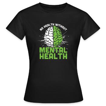 Cerveau Pas de santé sans santé mentale - T-shirt Femme - noir - Devant - AI Model Female 172 dark (172cm)