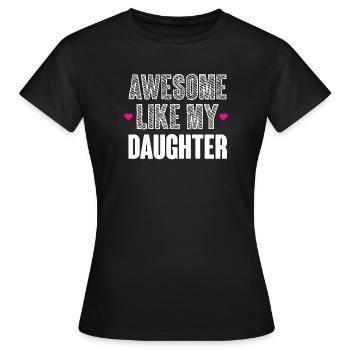 Großartig wie meine Tochter - Frauen T-Shirt - Schwarz - Vorne - AI Model Female 172 dark (172cm)