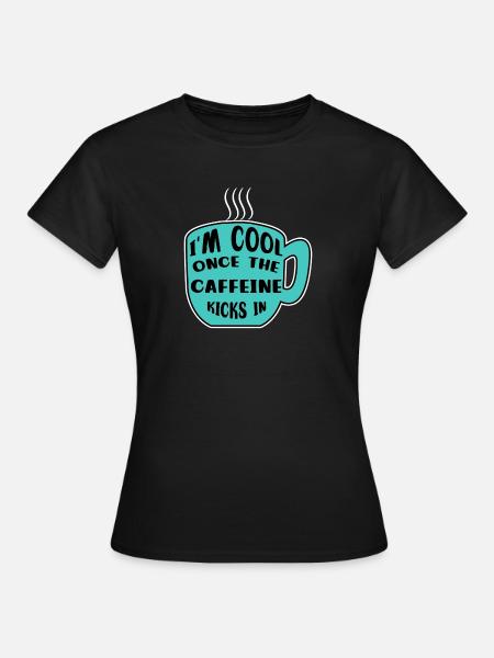 Caféine Coffee Drinker Coffee Cup Coffee Déclaration - T-shirt Femme - noir
