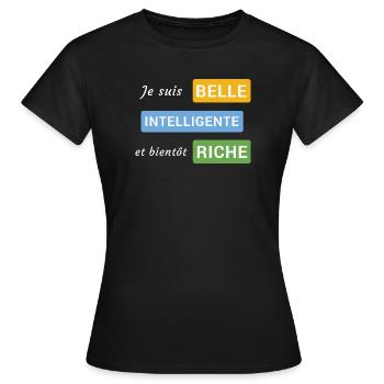Je suis belle, intelligente et bientôt riche - T-shirt Femme - noir - Devant - AI Model Female 172 dark (172cm)