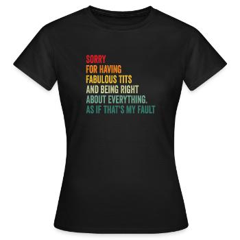 Désolé je suis fabuleux - T-shirt Femme - noir - Devant - AI Model Female 172 dark (172cm)