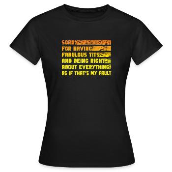 Désolé je suis fabuleux - T-shirt Femme - noir - Devant - AI Model Female 172 dark (172cm)