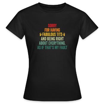 Désolé je suis fabuleux - T-shirt Femme - noir - Devant - AI Model Female 172 dark (172cm)