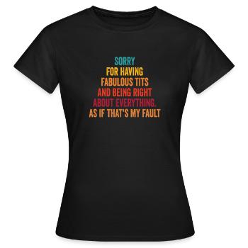 Désolé je suis fabuleux - T-shirt Femme - noir - Devant - AI Model Female 172 dark (172cm)