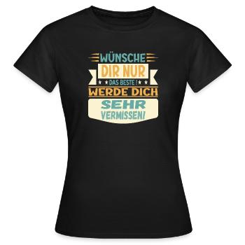 ABSCHIEDSGESCHENKE - DICH VERMISSEN - Frauen T-Shirt - Schwarz - Vorne - AI Model Female 172 dark (172cm)