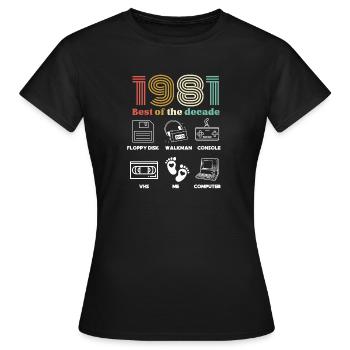 Das Beste des Jahrzehnts 1981 - Geburtstagshumor - Frauen T-Shirt - Schwarz - Vorne - AI Model Female 172 dark (172cm)