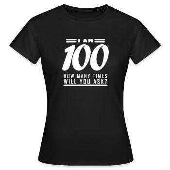 Je suis 100 – 100e cadeau d’anniversaire - T-shirt Femme - noir - Devant - AI Model Female 172 dark (172cm)
