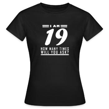 J’ai 19 ans – 19e anniversaire cadeau - T-shirt Femme - noir - Devant - AI Model Female 172 dark (172cm)