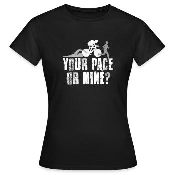Your Pace Or My Triathlon - Women's T-Shirt - black - Front - AI Model Female 172 dark (172cm)