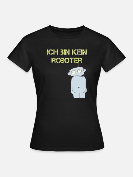 ich bin kein roboter - Frauen T-Shirt - Schwarz