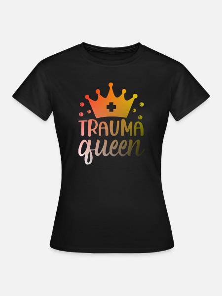 Trauma Queen Krankenschwester - Frauen T-Shirt - Schwarz