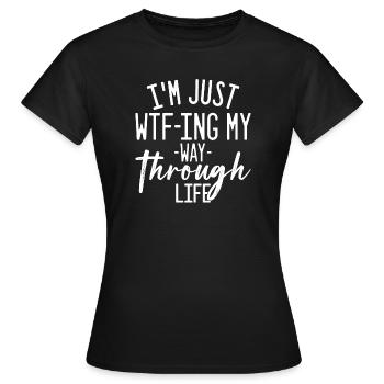 WTFing My Way Through Life - Women's T-Shirt - black - Front - AI Model Female 172 dark (172cm)