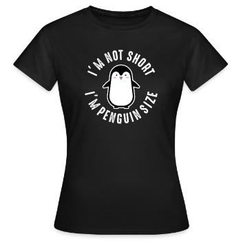 Pas court, je suis taille pingouin - T-shirt Femme - noir - Devant - AI Model Female 172 dark (172cm)