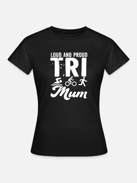 Laute Und Stolze Tri Mum Triathletin - Dame-T-shirt - sort