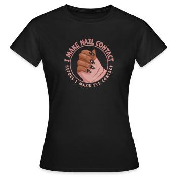 Je fais un contact avec les ongles avant la technologie des ongles - T-shirt Femme - noir - Devant - AI Model Female 172 dark (172cm)